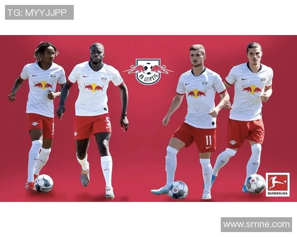 德甲争四赛场恶战漩涡莱比锡红牛主场夺冠势头高涨